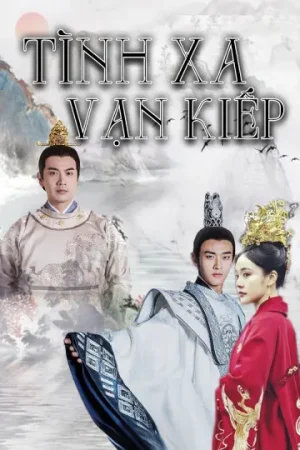 Tình Xa Vạn Kiếp Tình Xa Vạn Kiếp