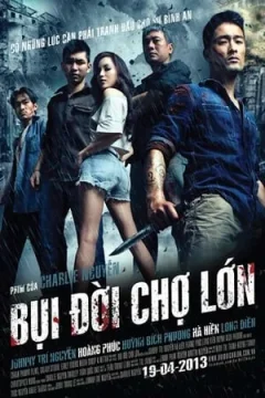 Bụi Đời Chợ Lớn (2013) Bụi Đời Chợ Lớn (2013)
